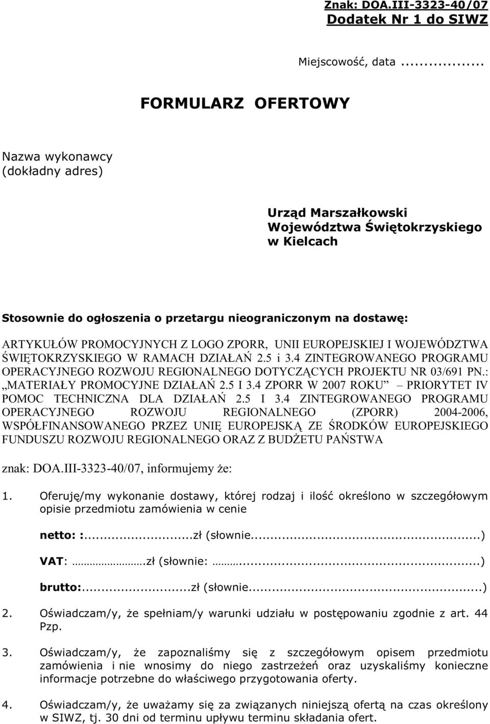 4 ZPORR W 2007 ROKU PRIORYTET IV POMOC TECHNICZNA DLA DZIAŁA 2.5 I 3.