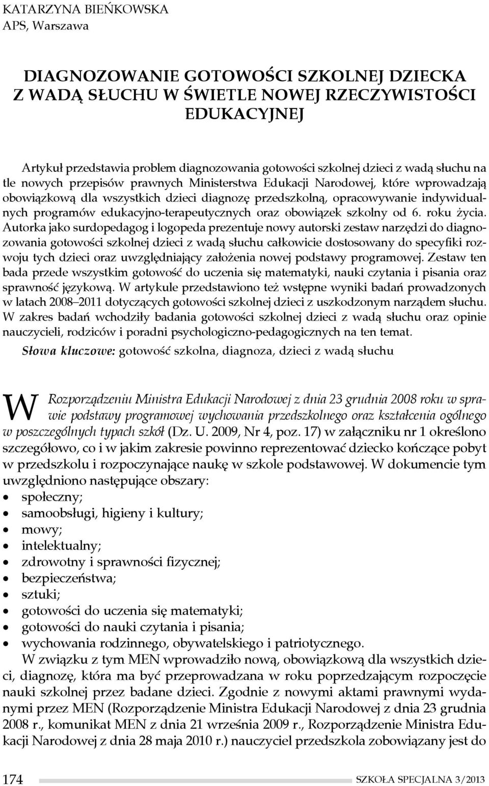 programów edukacyjno-terapeutycznych oraz obowiązek szkolny od 6. roku życia.