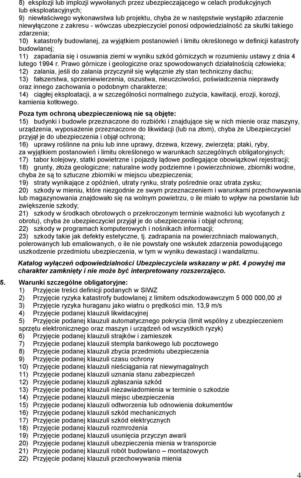 budowlanej; 11) zapadania się i osuwania ziemi w wyniku szkód górniczych w rozumieniu ustawy z dnia 4 lutego 1994 r.