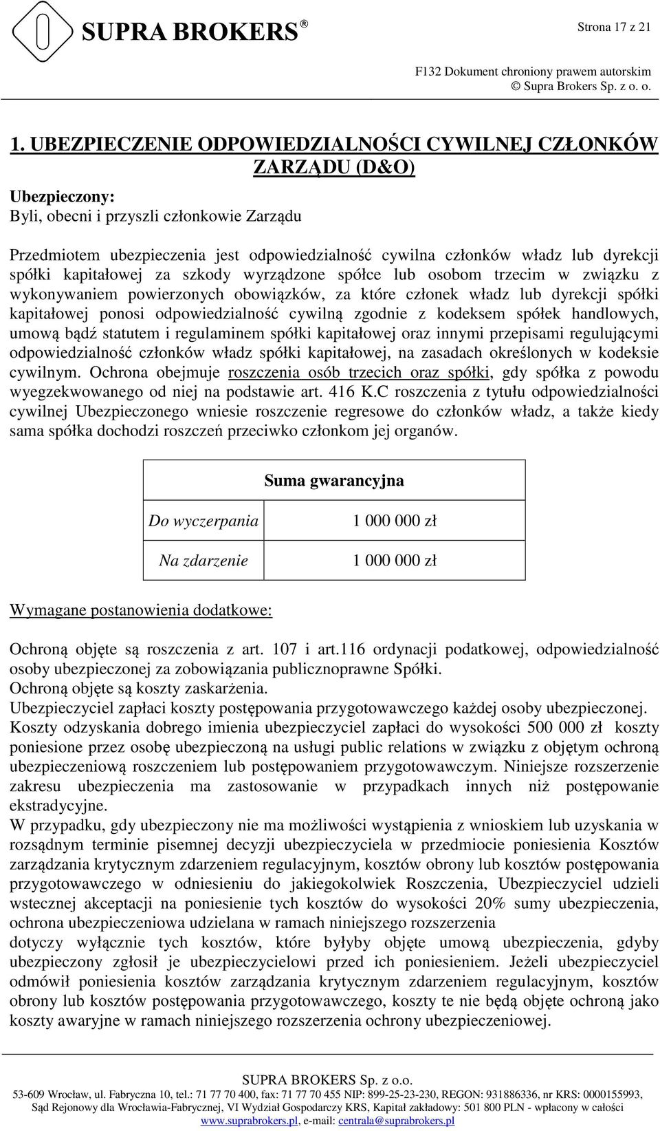 dyrekcji spółki kapitałowej za szkody wyrządzone spółce lub osobom trzecim w związku z wykonywaniem powierzonych obowiązków, za które członek władz lub dyrekcji spółki kapitałowej ponosi