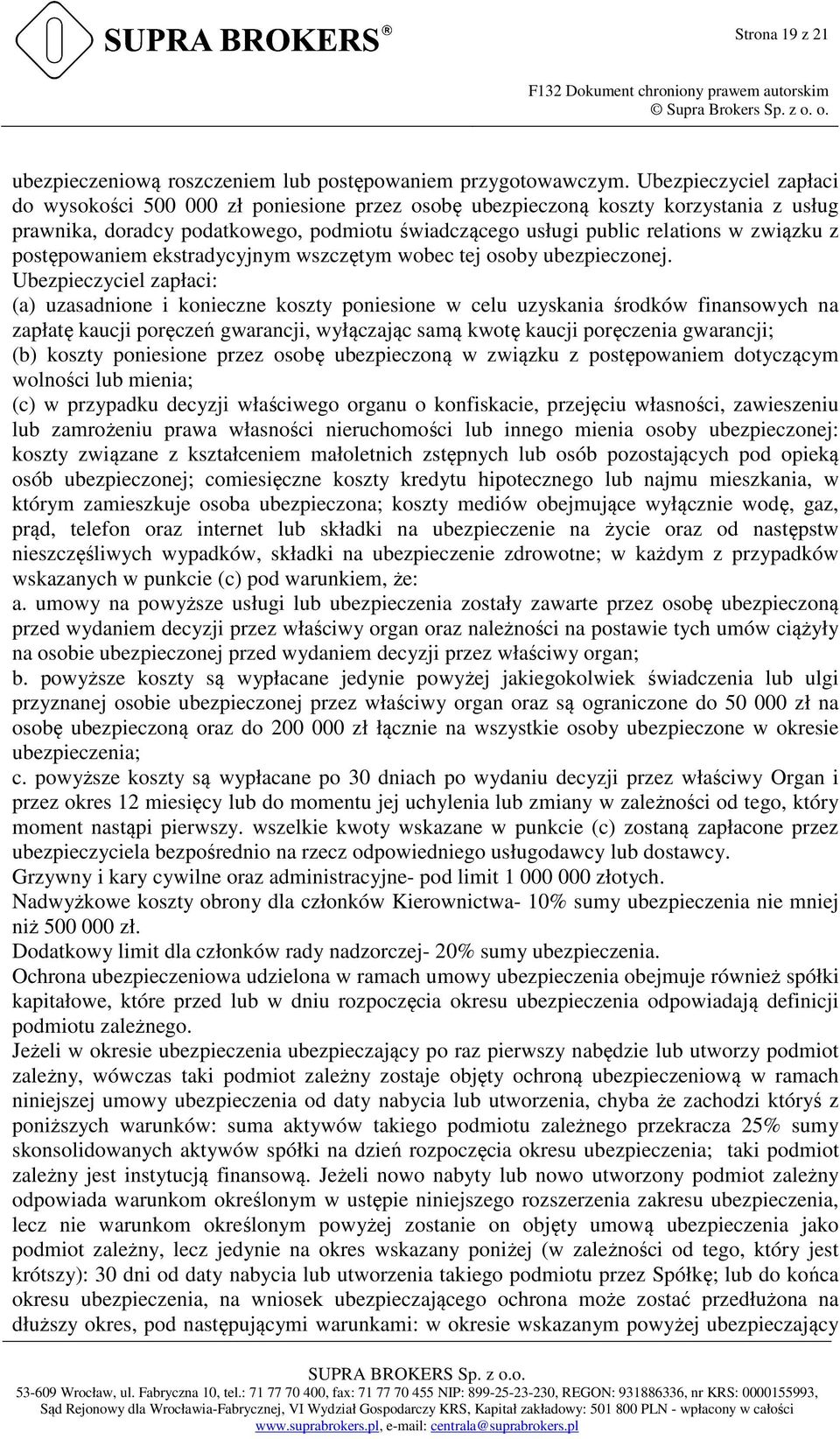 postępowaniem ekstradycyjnym wszczętym wobec tej osoby ubezpieczonej.