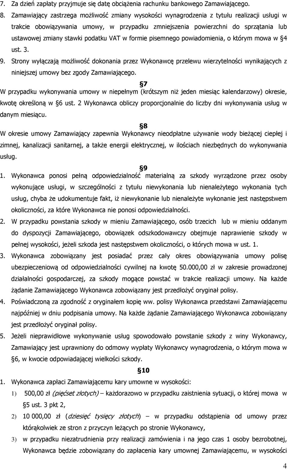 podatku VAT w formie pisemnego powiadomienia, o którym mowa w 4 ust. 3. 9.