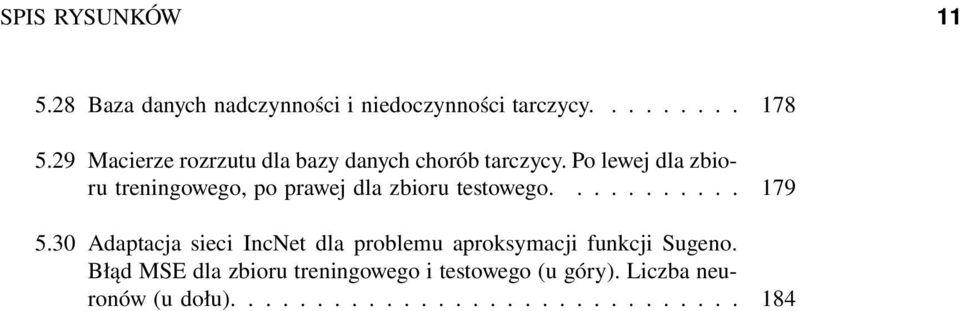 Po lewej dla zbiorutreningowego,poprawejdlazbiorutestowego.... 79 5.