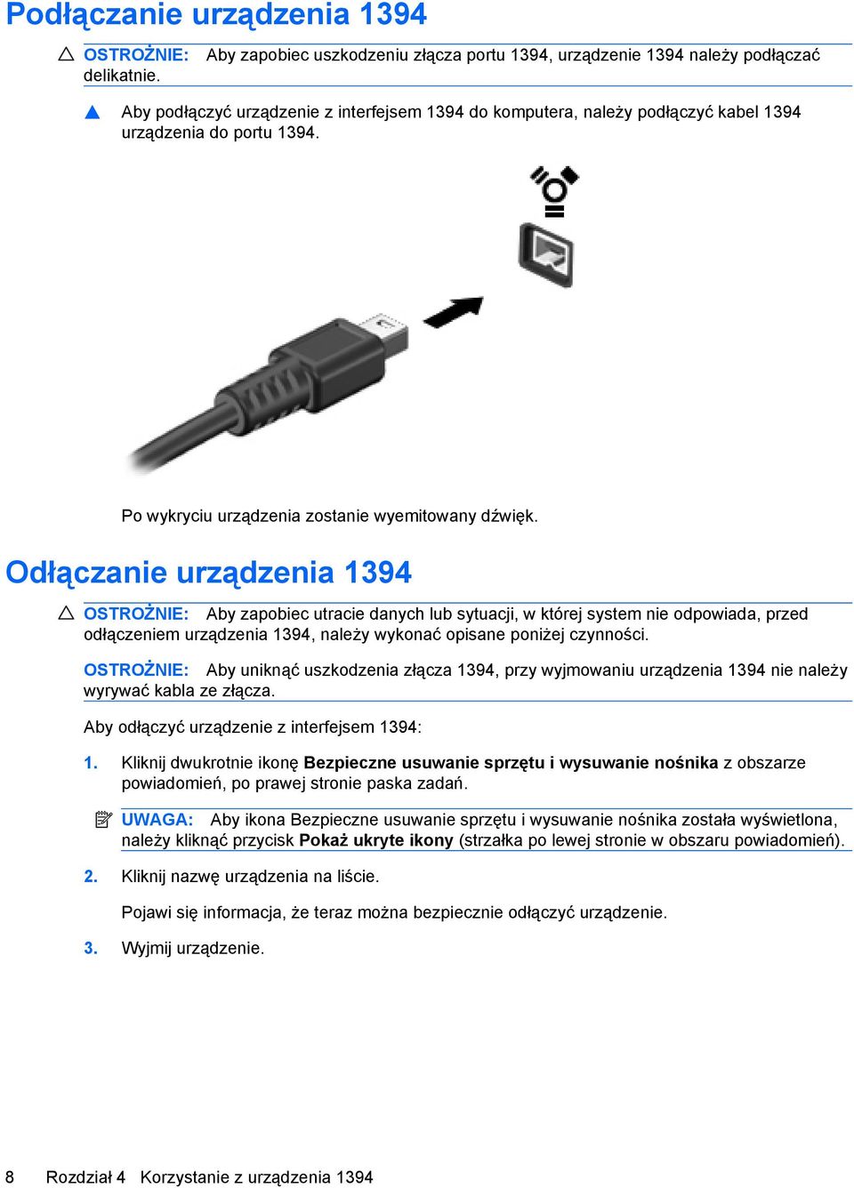 Po wykryciu urządzenia zostanie wyemitowany dźwięk.