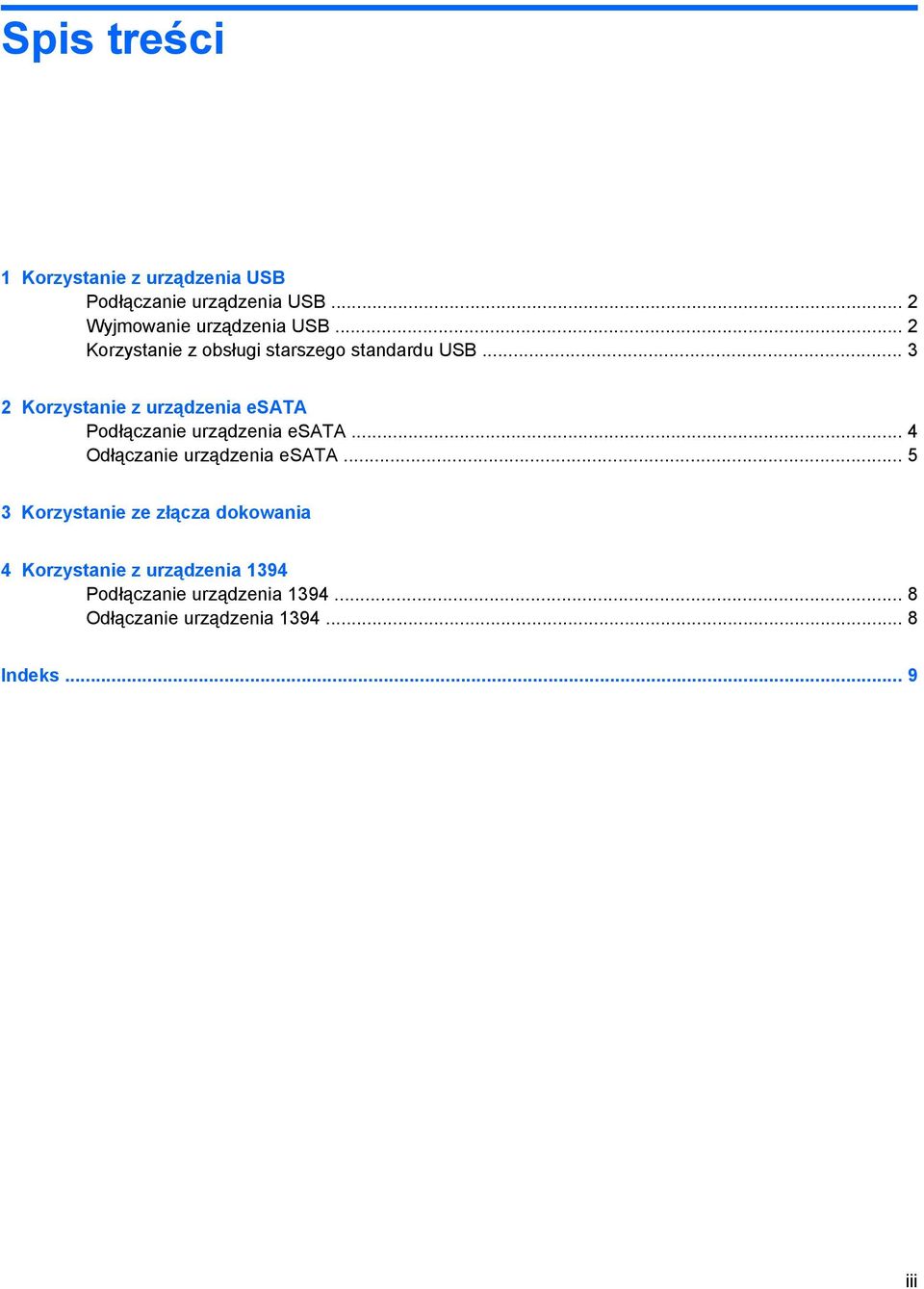 .. 3 2 Korzystanie z urządzenia esata Podłączanie urządzenia esata... 4 Odłączanie urządzenia esata.