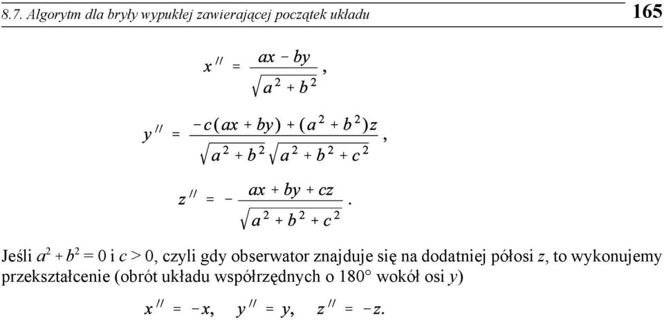 obserwator znajduje się na dodatniej półosi z, to