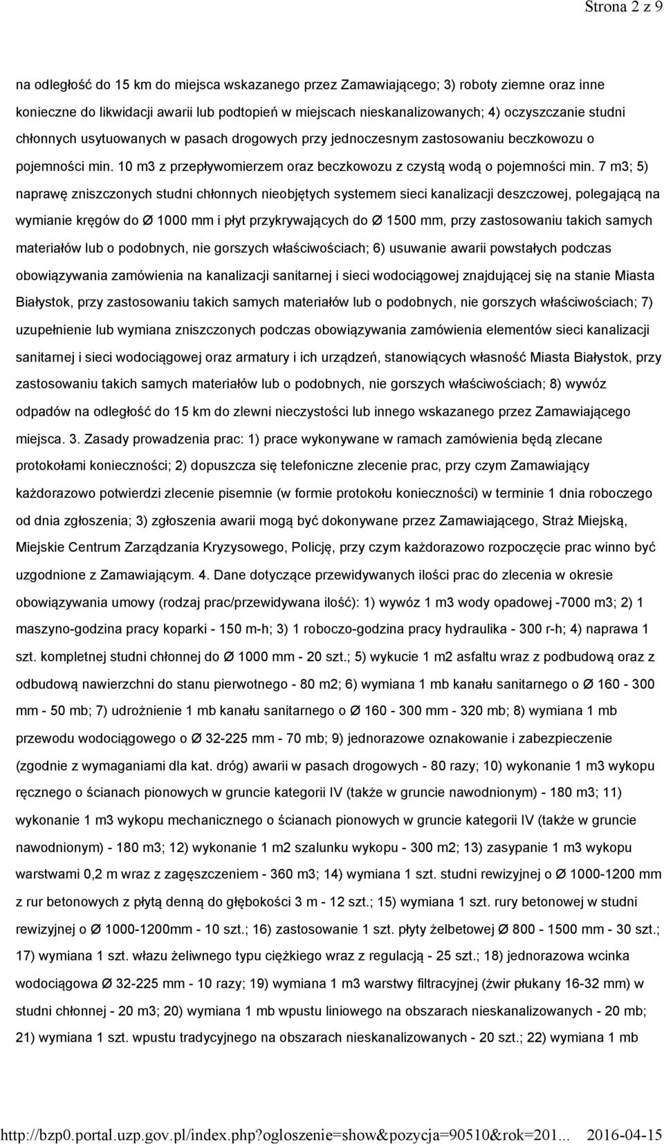 7 m3; 5) naprawę zniszczonych studni chłonnych nieobjętych systemem sieci kanalizacji deszczowej, polegającą na wymianie kręgów do Ø 1000 mm i płyt przykrywających do Ø 1500 mm, przy zastosowaniu