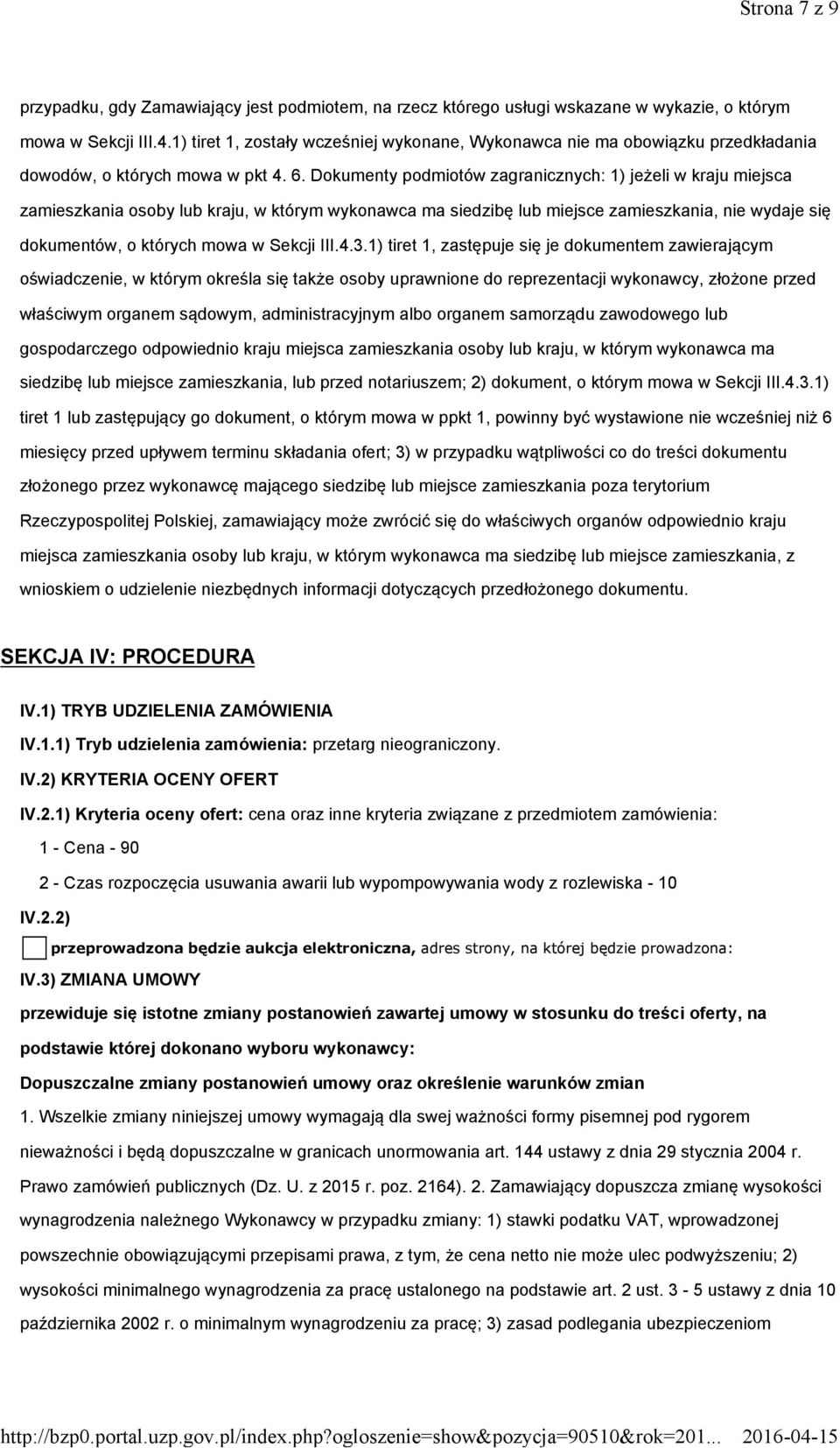 Dokumenty podmiotów zagranicznych: 1) jeżeli w kraju miejsca zamieszkania osoby lub kraju, w którym wykonawca ma siedzibę lub miejsce zamieszkania, nie wydaje się dokumentów, o których mowa w Sekcji