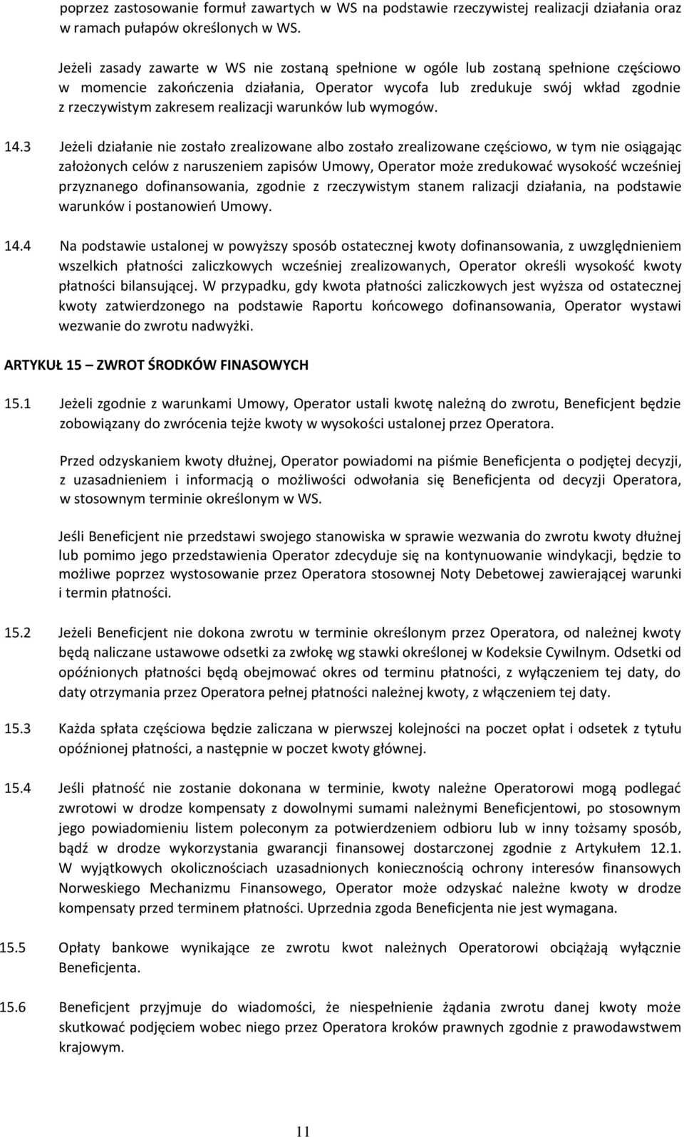 realizacji warunków lub wymogów. 14.