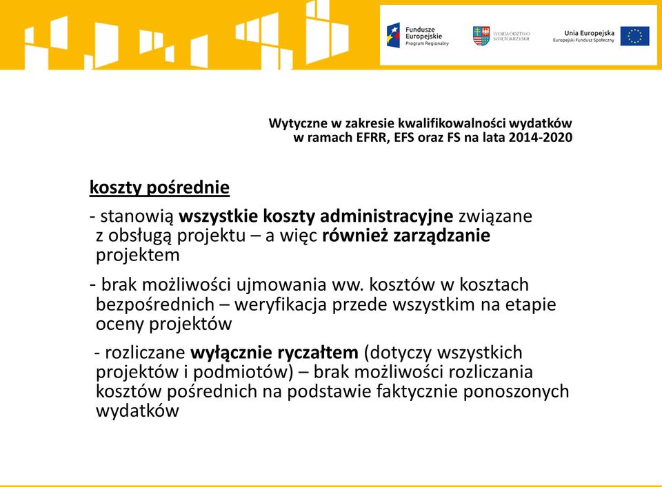 kosztów w kosztach bezpośrednich weryfikacja przede wszystkim na etapie oceny projektów - rozliczane