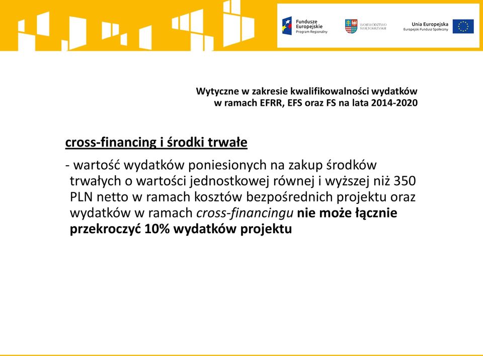 350 PLN netto w ramach kosztów bezpośrednich projektu oraz wydatków w