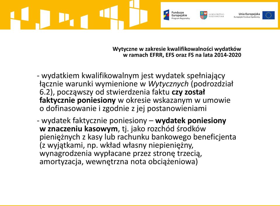 postanowieniami - wydatek faktycznie poniesiony wydatek poniesiony w znaczeniu kasowym, tj.