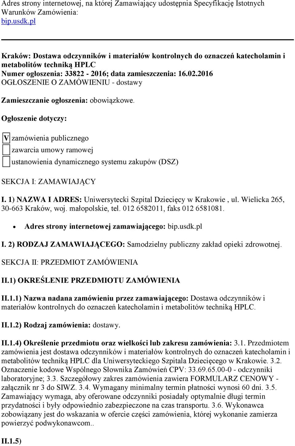 2016 OGŁOSZENIE O ZAMÓWIENIU - dostawy Zamieszczanie ogłoszenia: obowiązkowe.