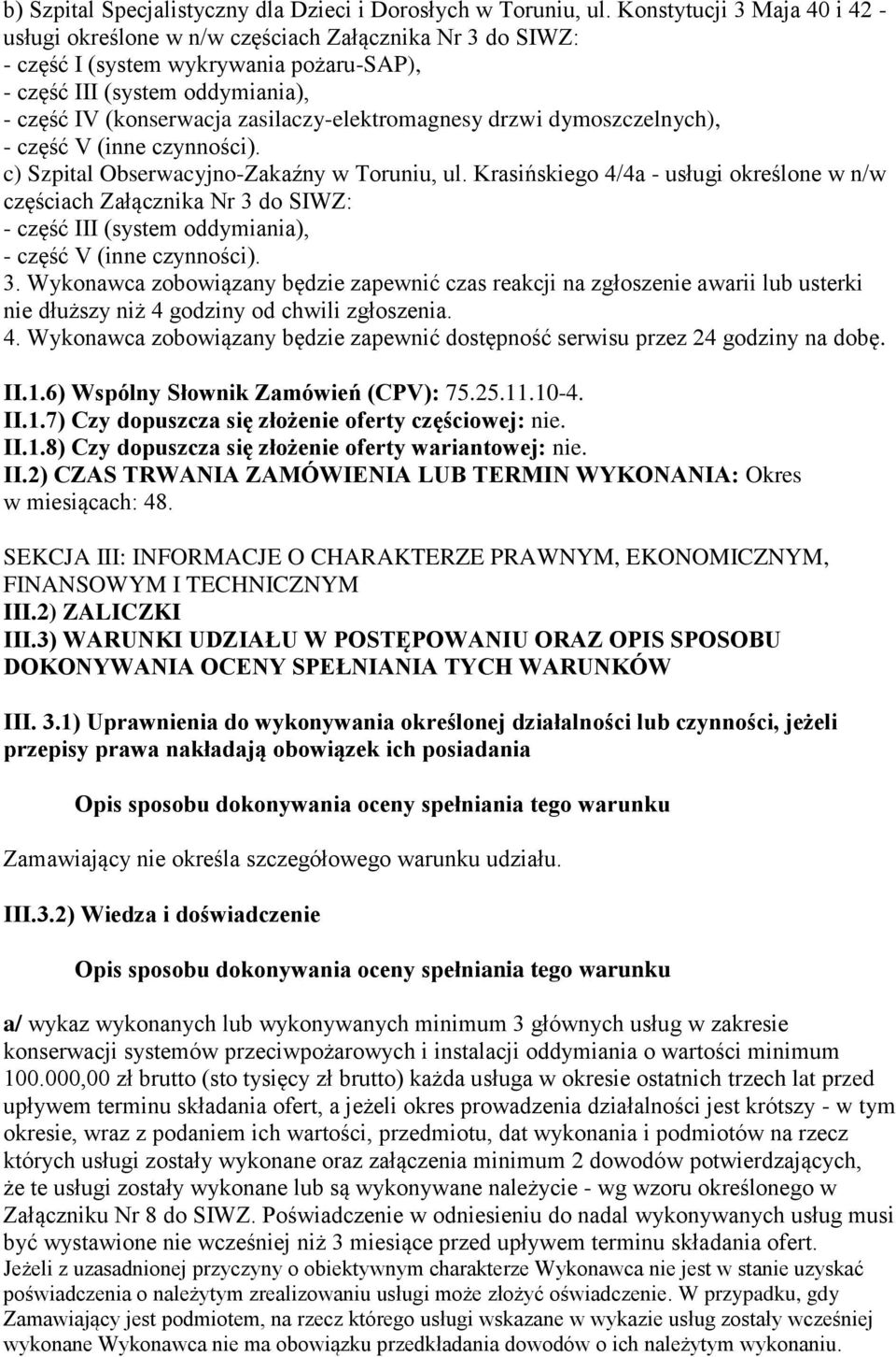 dymoszczelnych), c) Szpital Obserwacyjno-Zakaźny w Toruniu, ul. Krasińskiego 4/4a - usługi określone w n/w częściach Załącznika Nr 3 do SIWZ: 3.