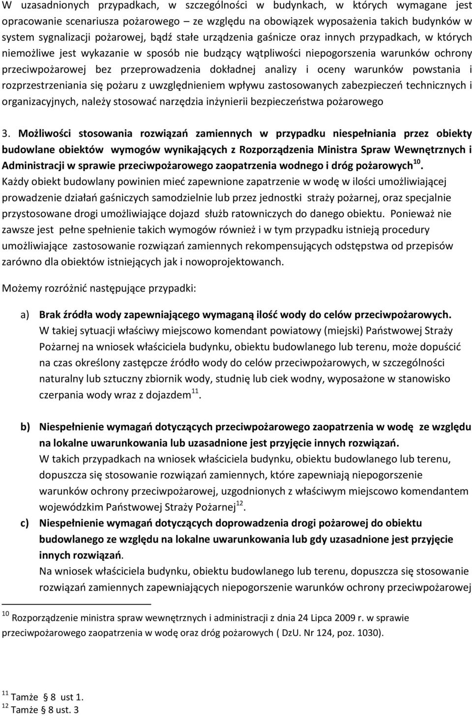 ceny warunków pwstania i rzprzestrzeniania się pżaru z uwzględnieniem wpływu zastswanych zabezpieczeń technicznych i rganizacyjnych, należy stswać narzędzia inżynierii bezpieczeństwa pżarweg 3.