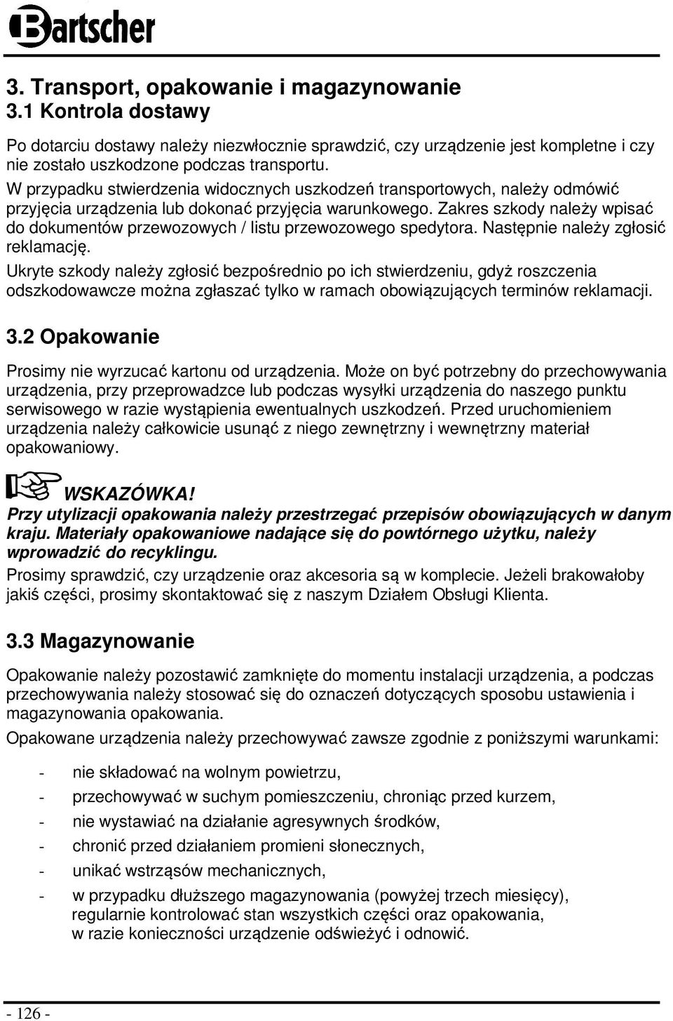 Zakres szkody należy wpisać do dokumentów przewozowych / listu przewozowego spedytora. Następnie należy zgłosić reklamację.