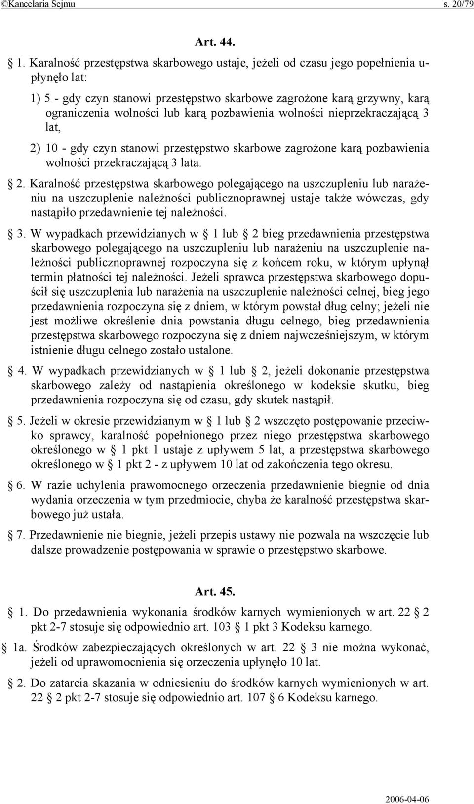 pozbawienia wolności nieprzekraczającą 3 lat, 2)