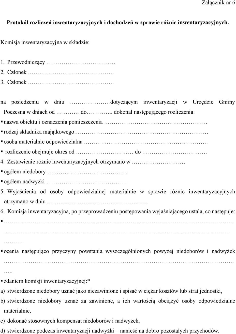 osoba materialnie odpowiedzialna.. rozliczenie obejmuje okres od do. 4. Zestawienie różnic inwentaryzacyjnych otrzymano w. ogółem niedobory ogółem nadwyżki 5.