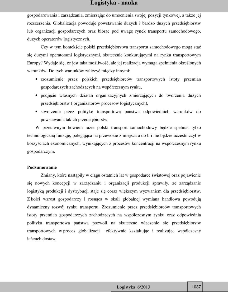 Czy w tym kontekście polski przedsiębiorstwa transportu samochodowego mogą stać się dużymi operatorami logistycznymi, skutecznie konkurującymi na rynku transportowym Europy?