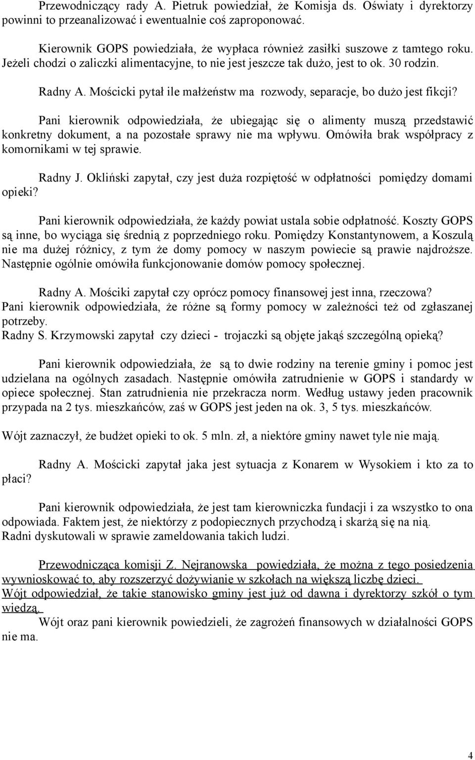 Mościcki pytał ile małżeństw ma rozwody, separacje, bo dużo jest fikcji?