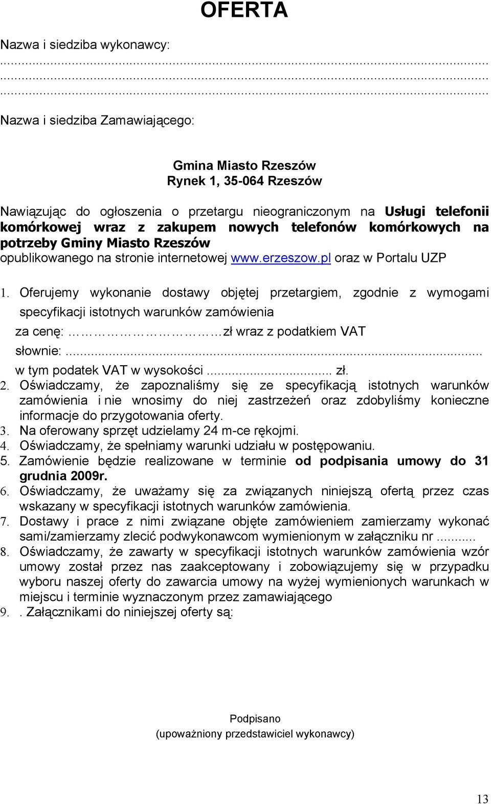 telefonów komórkowych na potrzeby Gminy Miasto Rzeszów opublikowanego na stronie internetowej www.erzeszow.pl oraz w Portalu UZP 1.