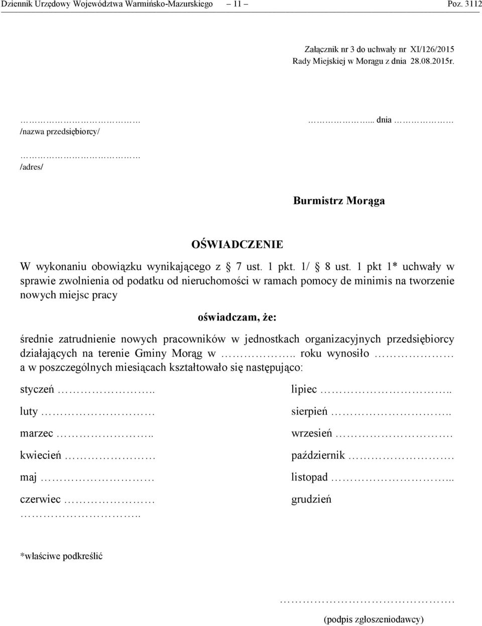 1 pkt 1* uchwały w sprawie zwolnienia od podatku od nieruchomości w ramach pomocy de minimis na tworzenie nowych miejsc pracy oświadczam, że: średnie zatrudnienie nowych pracowników w