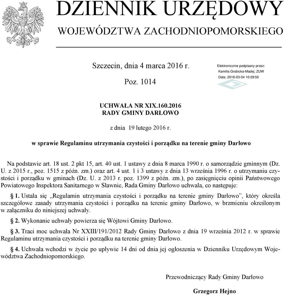 , poz. 1515 z późn. zm.) oraz art. 4 ust. 1 i 3 ustawy z dnia 13 września 1996 r. o utrzymaniu czystości i porządku w gminach (Dz. U. z 2013 r. poz. 1399 z późn. zm.), po zasięgnięciu opinii Państwowego Powiatowego Inspektora Sanitarnego w Sławnie, Rada Gminy Darłowo uchwala, co następuje: 1.