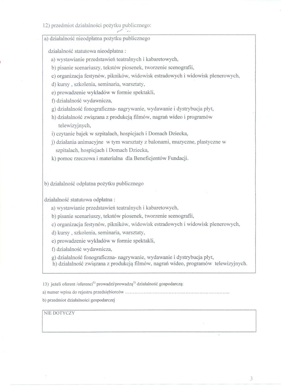 scenografii, c) organizacja festynów, pikników, widowisk estradowych i widowisk plenerowych,.