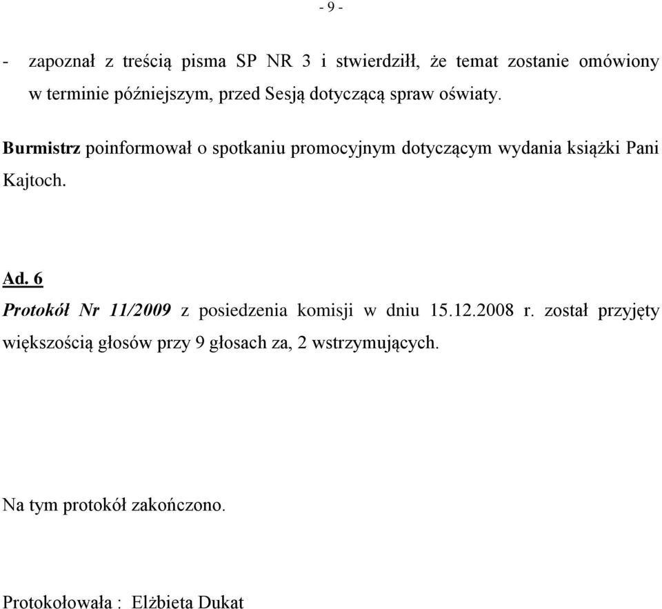Burmistrz poinformował o spotkaniu promocyjnym dotyczącym wydania książki Pani Kajtoch. Ad.