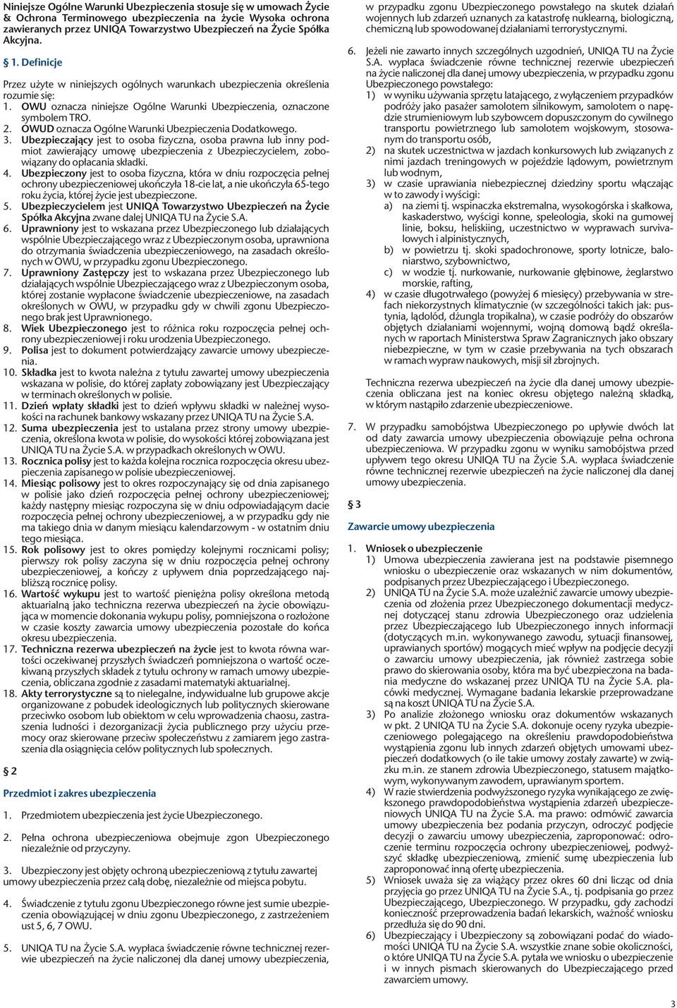 OWUD oznacza Ogólne Warunki Ubezpieczenia Dodatkowego.