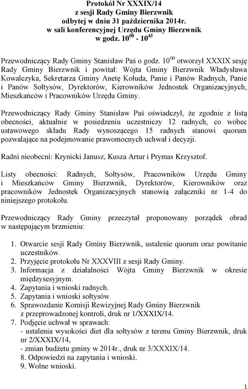 Kierowników Jednostek Organizacyjnych, Mieszkańców i Pracowników Urzędu Gminy.