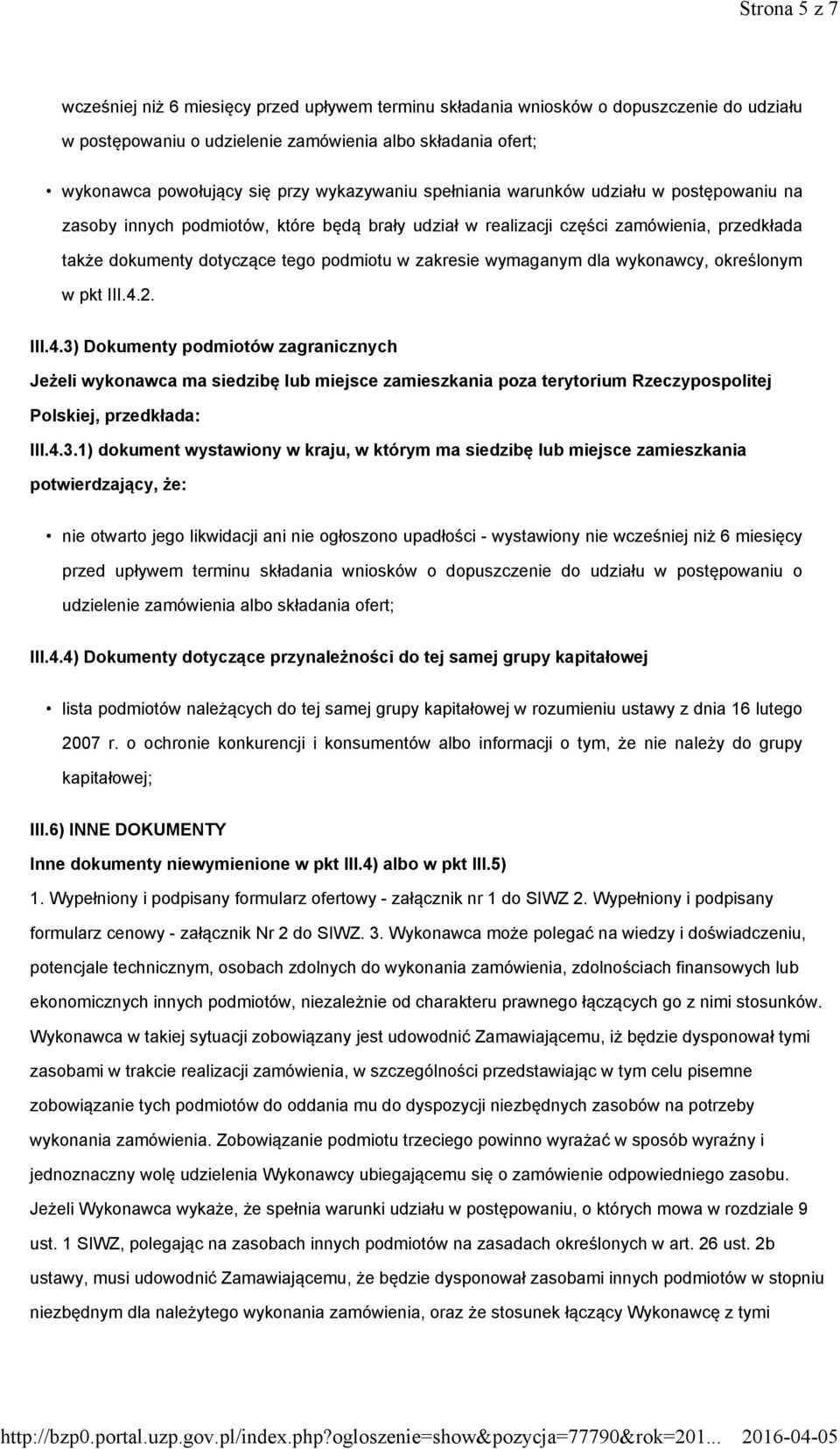 zakresie wymaganym dla wykonawcy, określonym w pkt III.4.