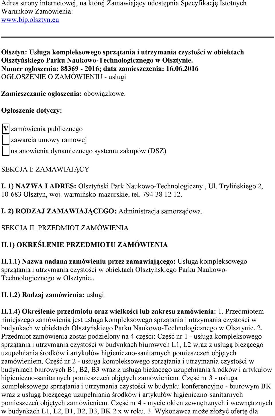 2016 OGŁOSZENIE O ZAMÓWIENIU - usługi Zamieszczanie ogłoszenia: obowiązkowe.
