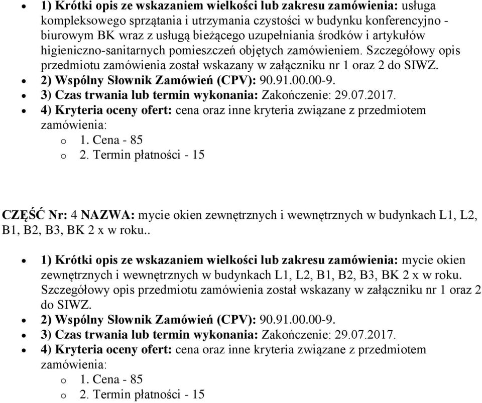 00.00-9. 3) Czas trwania lub termin wykonania: Zakończenie: 29.07.2017.