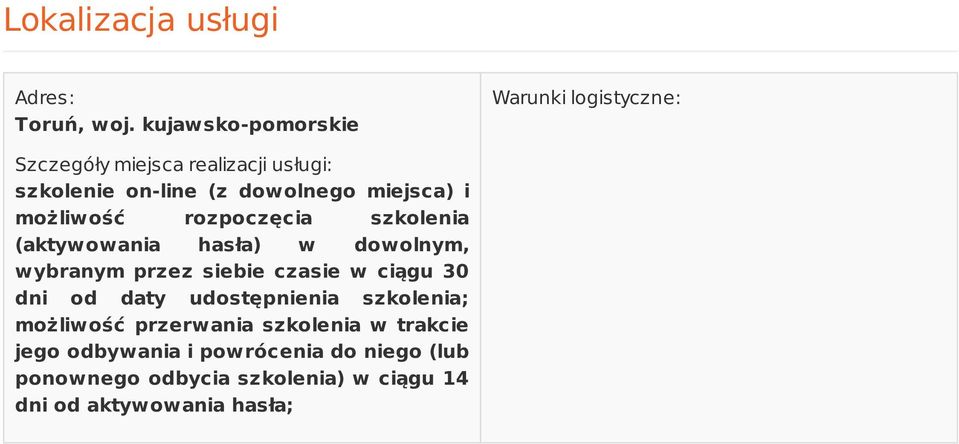miejsca) i możliwość rozpoczęcia szkolenia (aktywowania hasła) w dowolnym, wybranym przez siebie czasie w ciągu