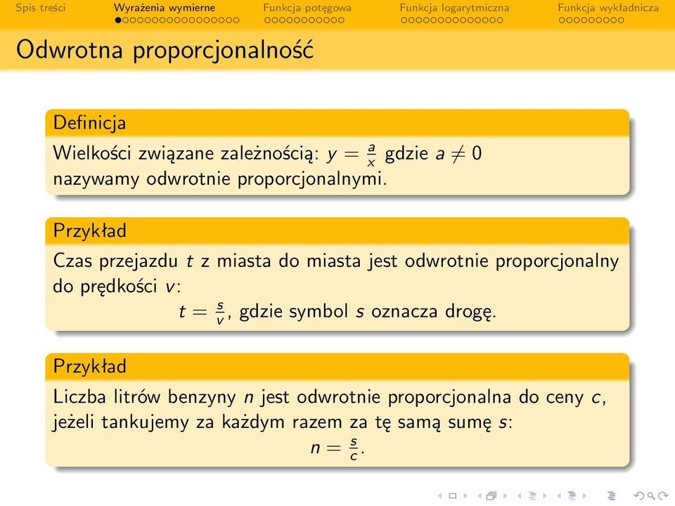 Czas przejazdu t z miasta do miasta jest odwrotnie proporcjonalny do prędkości v: t = s v,