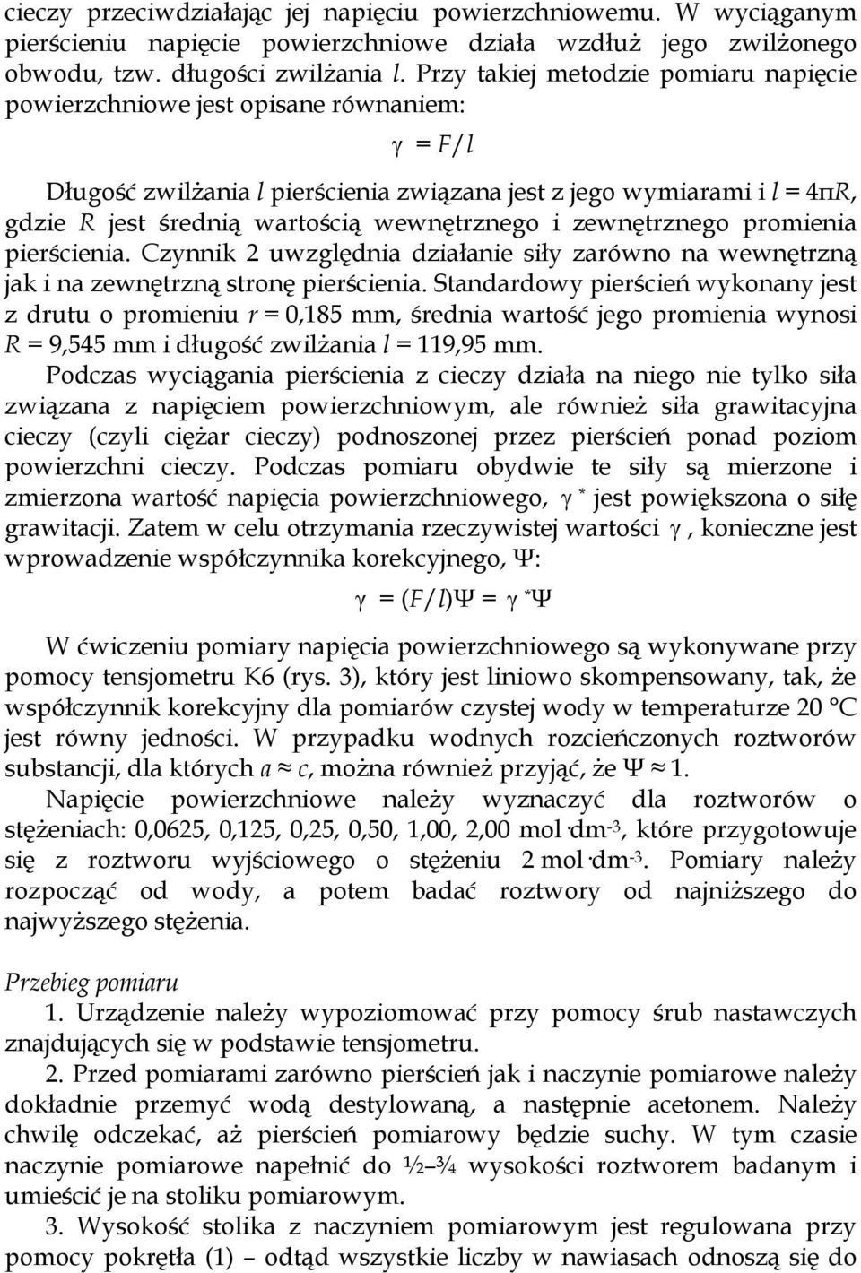 perścena. Czynnk 2 uwzględna dzałane sły zarówno na wewnętrzną jak na zewnętrzną stronę perścena.