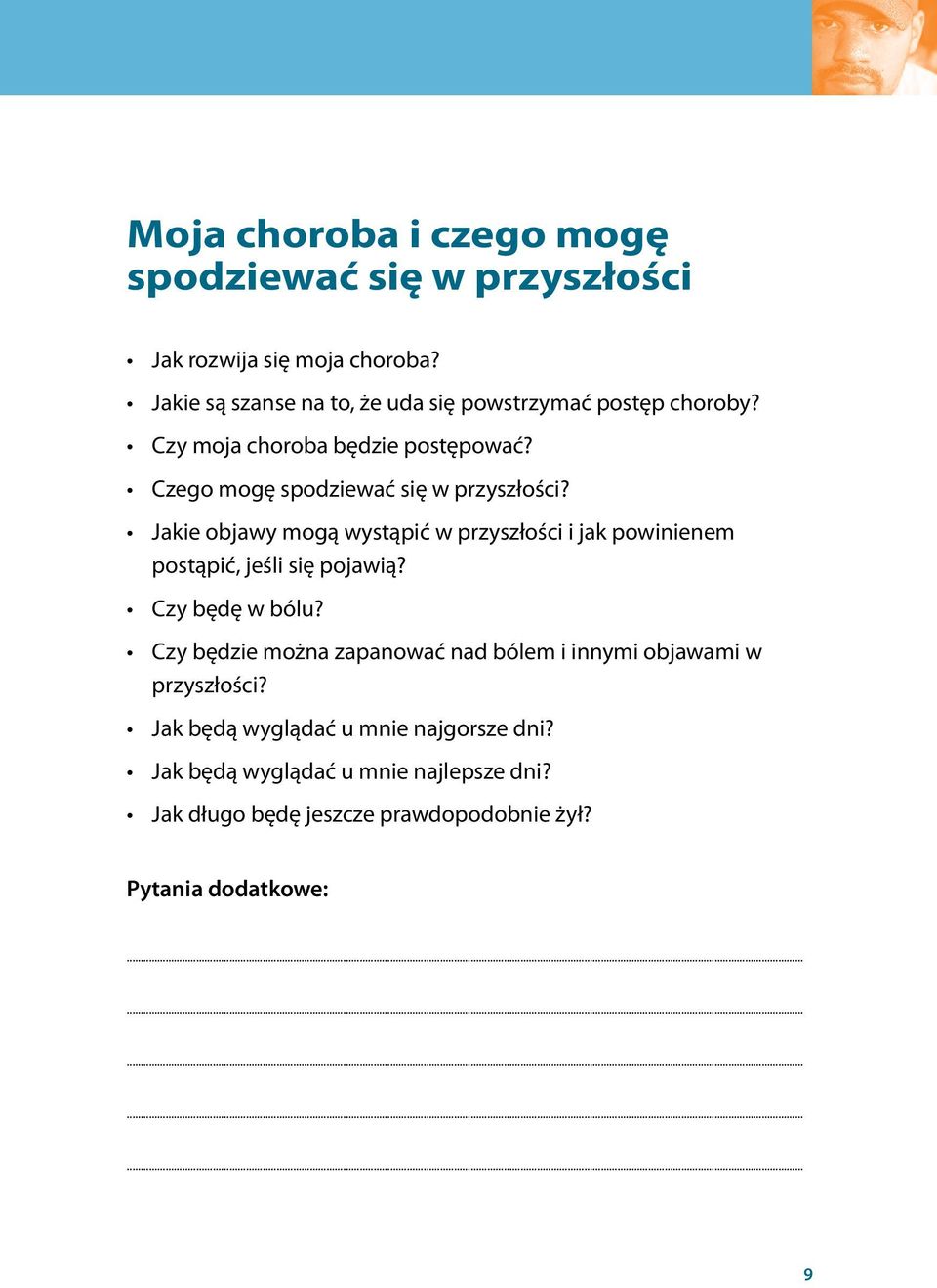 Czego mogę spodziewać się w przyszłości? Jakie objawy mogą wystąpić w przyszłości i jak powinienem postąpić, jeśli się pojawią?