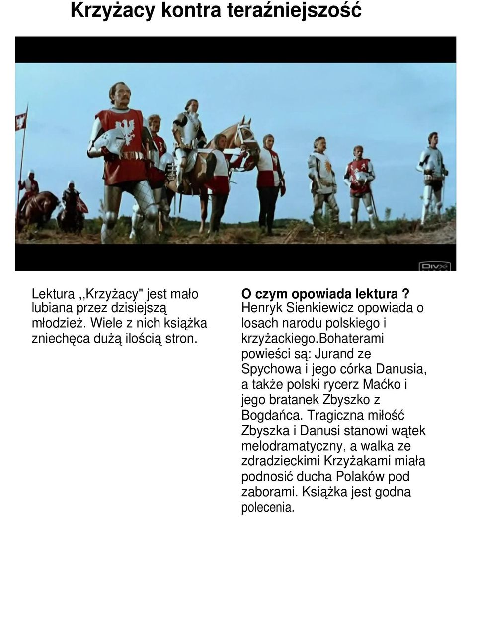Henryk Sienkiewicz opowiada o losach narodu polskiego i krzyżackiego.
