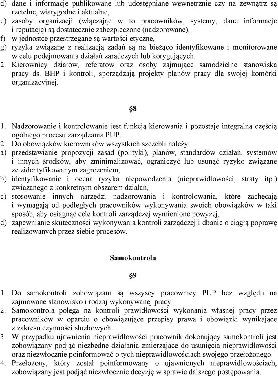 podejmowania działań zaradczych lub korygujących. 2. Kierownicy działów, referatów oraz osoby zajmujące samodzielne stanowiska pracy ds.