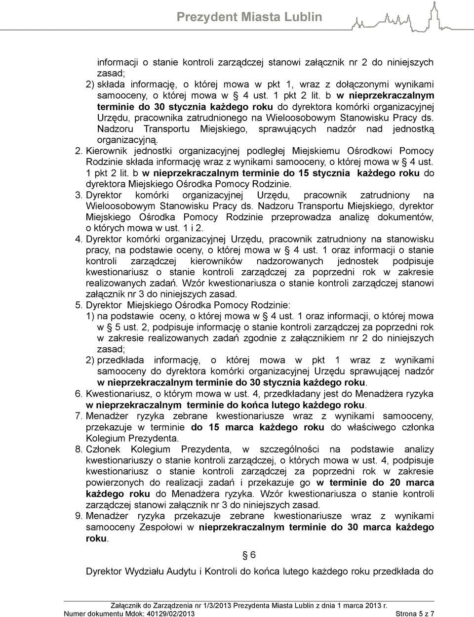 Nadzoru Transportu Miejskiego, sprawujących nadzór nad jednostką organizacyjną. 2.