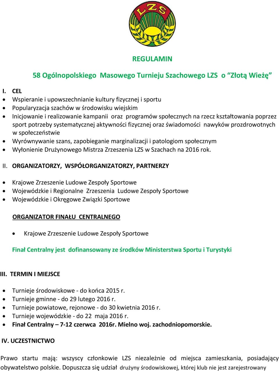 sport potrzeby systematycznej aktywności fizycznej oraz świadomości nawyków prozdrowotnych w społeczeństwie Wyrównywanie szans, zapobieganie marginalizacji i patologiom społecznym Wyłonienie