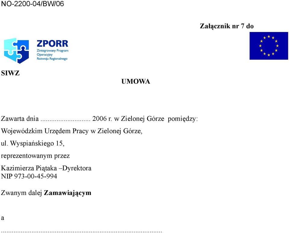 w Zielonej Górze pomiędzy: Wojewódzkim Urzędem Pracy w Zielonej