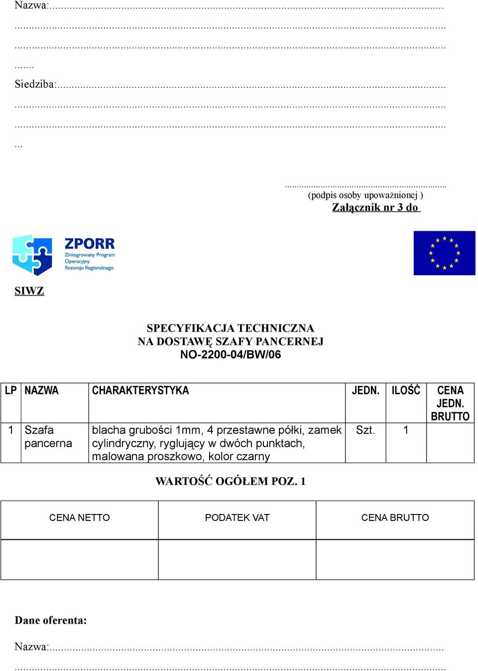 PANCERNEJ NO-2200-04/BW/06 LP NAZWA CHARAKTERYSTYKA JEDN. ILOŚĆ CENA JEDN.