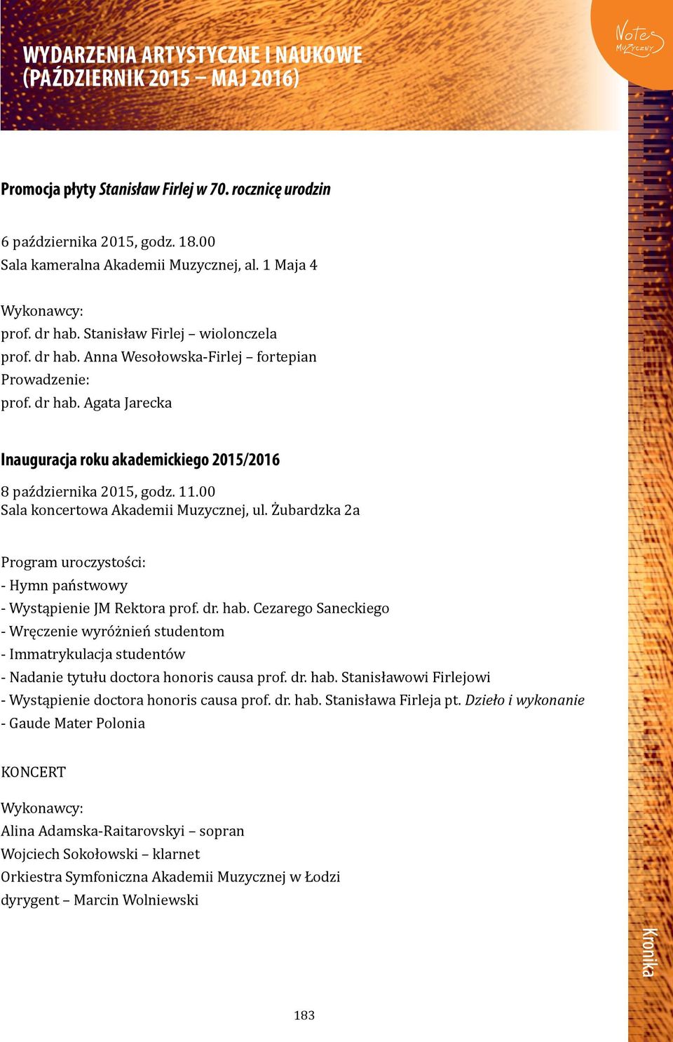 00 Program uroczystości: - Hymn państwowy - Wystąpienie JM Rektora prof. dr. hab.
