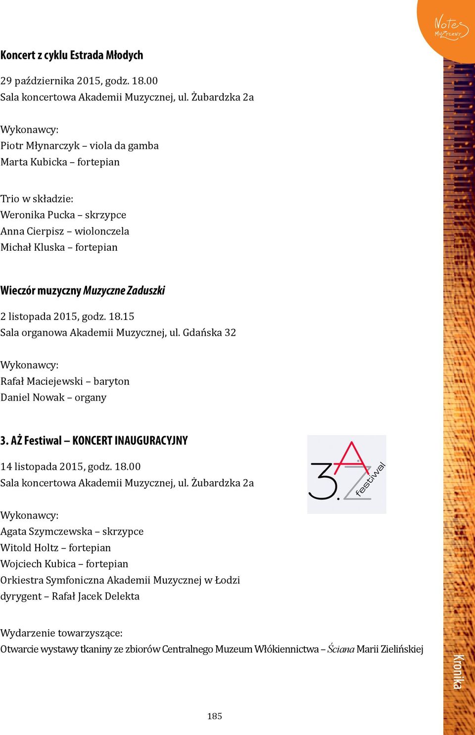 Zaduszki 2 listopada 2015, godz. 18.15 Sala organowa Akademii Muzycznej, ul. Gdańska 32 Rafał Maciejewski baryton Daniel Nowak organy 3.