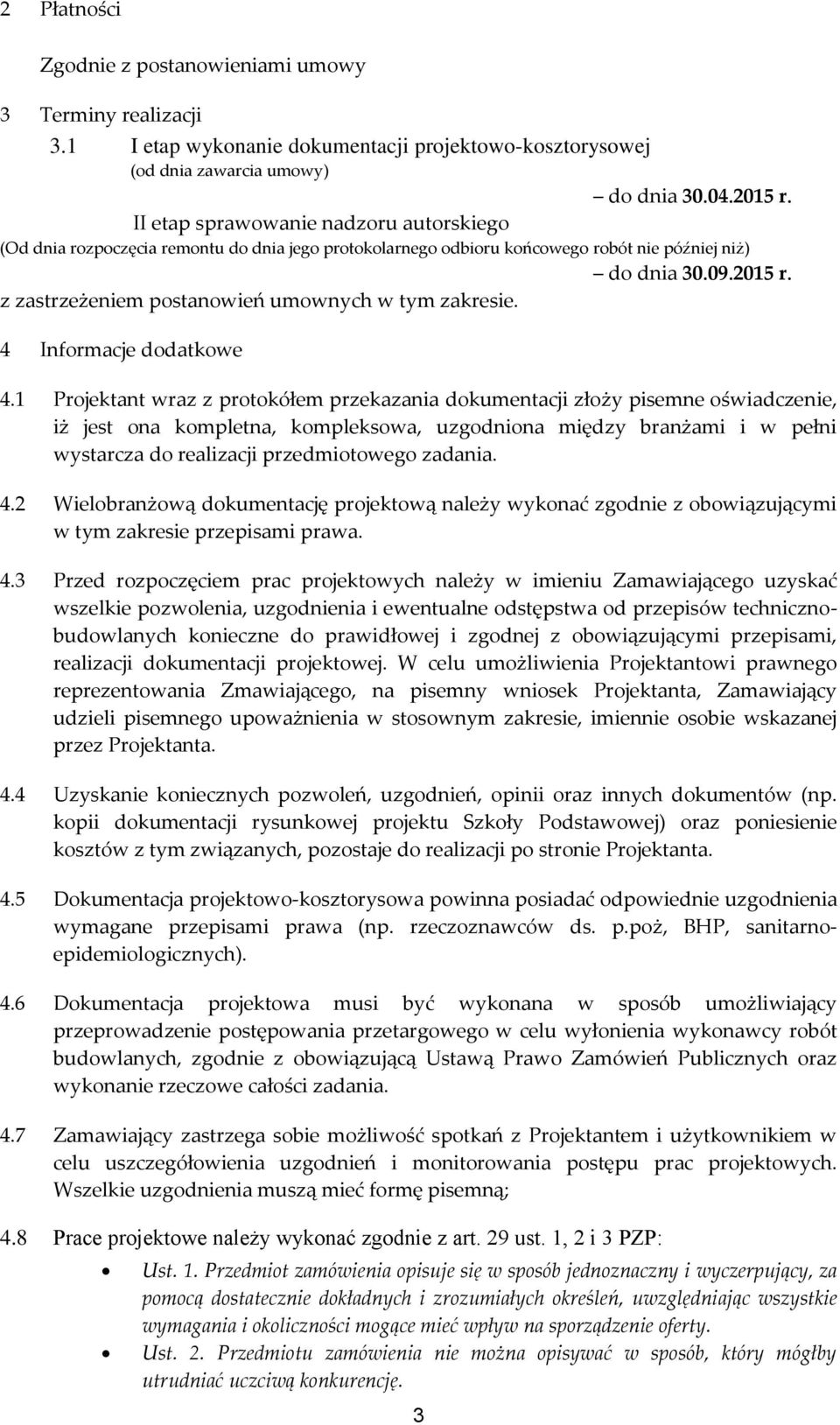 z zastrzeżeniem postanowień umownych w tym zakresie. 4 Informacje dodatkowe 4.