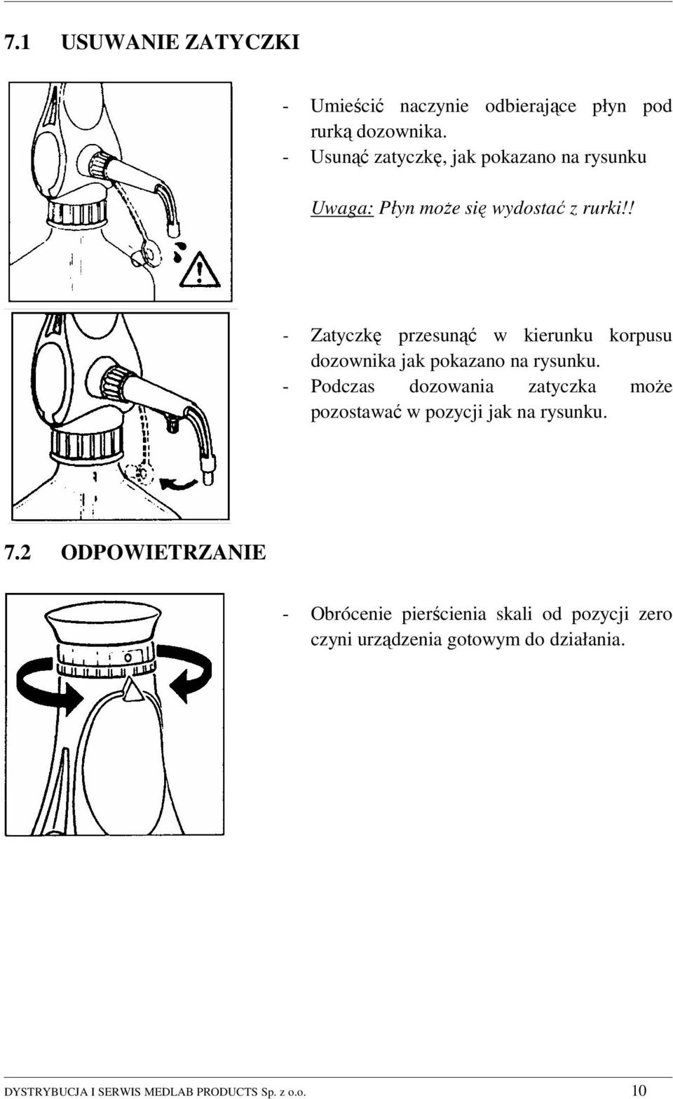 ! - Zatyczkę przesunąć w kierunku korpusu dozownika jak pokazano na rysunku.