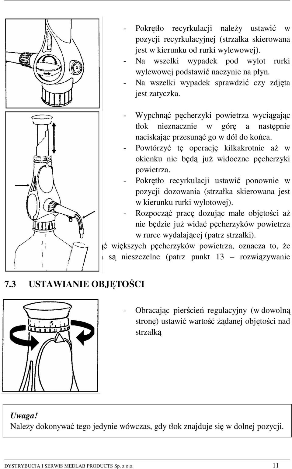 - Powtórzyć tę operację kilkakrotnie aż w okienku nie będą już widoczne pęcherzyki powietrza.