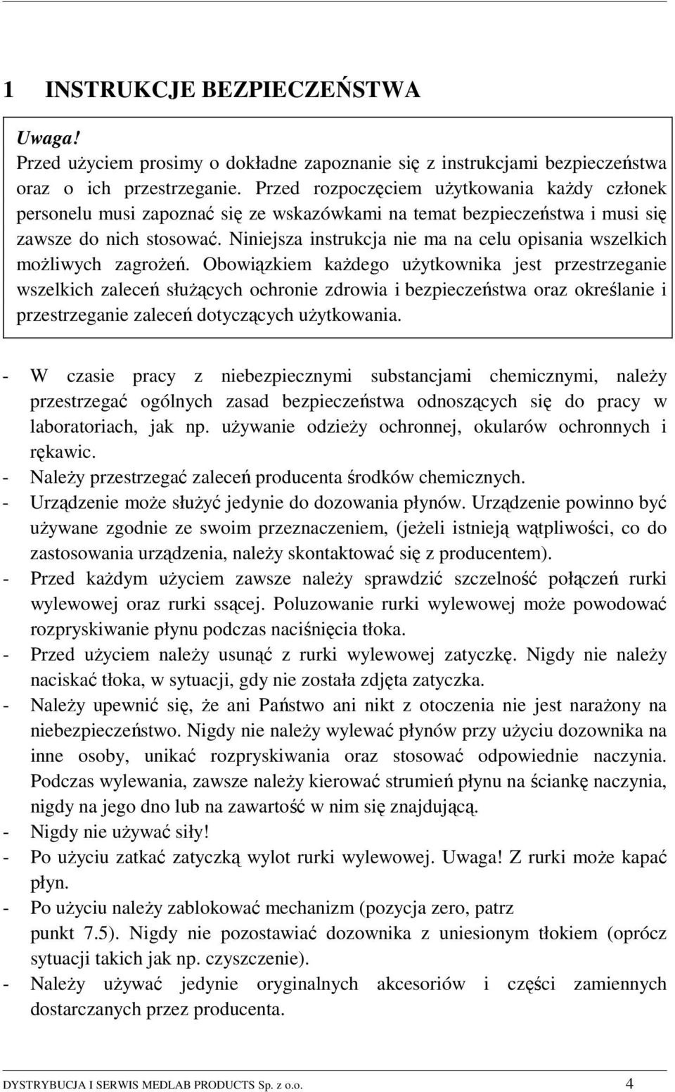 Niniejsza instrukcja nie ma na celu opisania wszelkich możliwych zagrożeń.